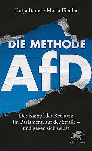 Die Methode AfD: Der Kampf der Rechten: Im Parlament, auf der Straße - und gegen sich selbst von Klett-Cotta Verlag